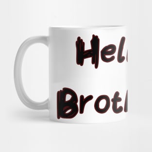 Hello, Brother Mug